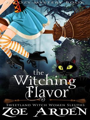 cover image of The Witching Flavor (#2, Sweetland Witch Women Sleuths) (A Cozy Mystery Book)